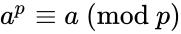a^p \equiv a \ (\text{mod }p)