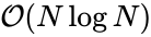 \mathcal{O}(N \log N)