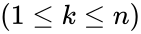 (1 \le k \le n)