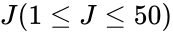 J (1 \le J \le 50)